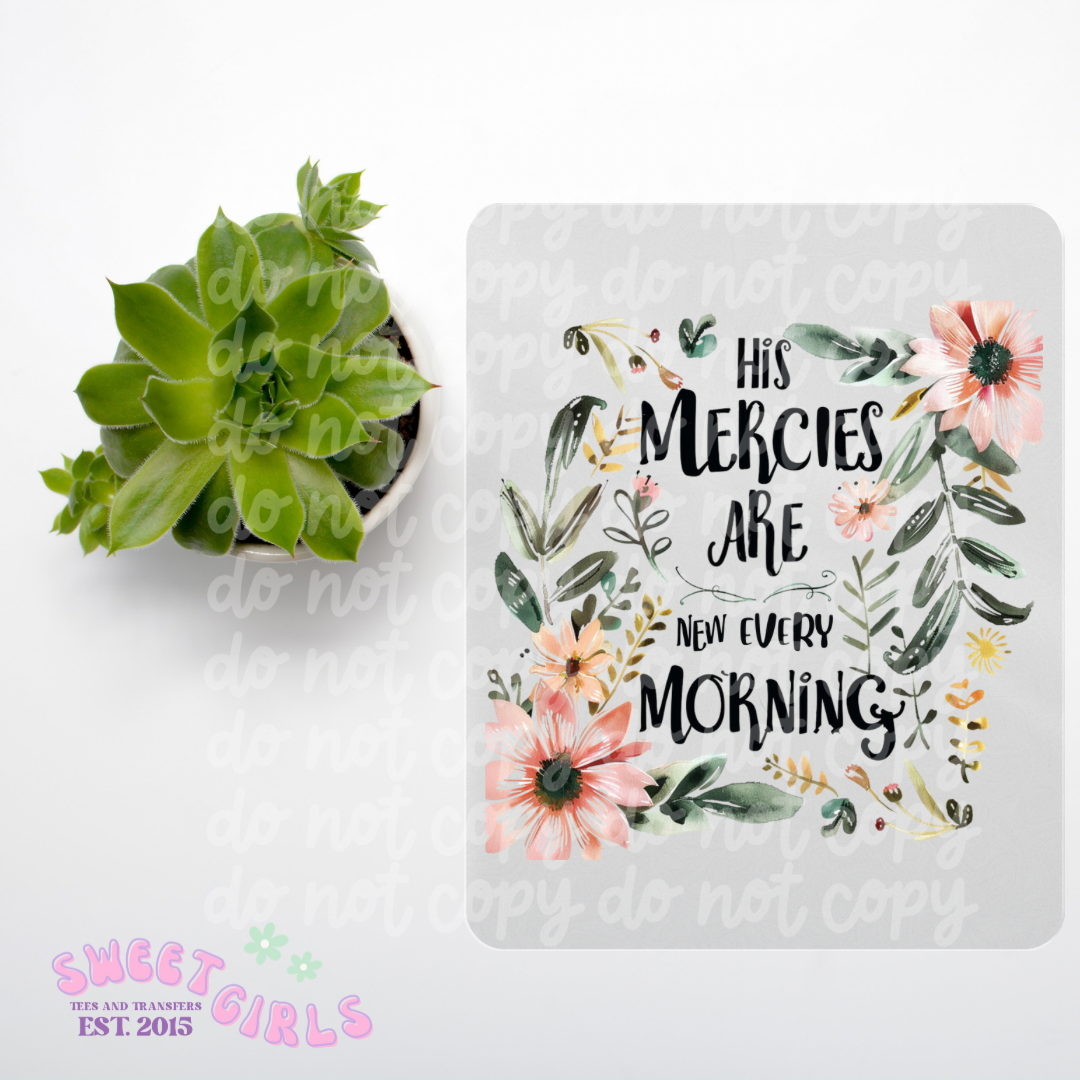 “His Mercies Are New Every Morning” Floral T-Shirt or DTF Print